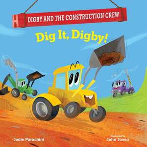 Dig It, Digby! de Jodie Parachini