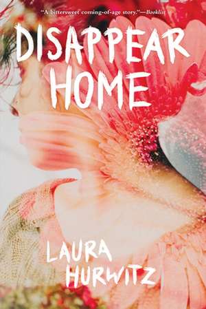 Disappear Home de Laura Hurwitz