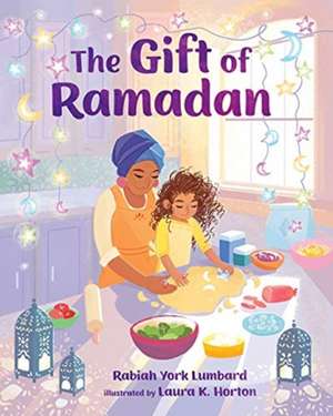 The Gift of Ramadan de Rabiah York Lumbard