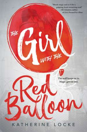 The Girl with the Red Balloon de Katherine Locke