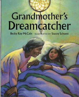 Grandmother's Dreamcatcher de Becky Ray McCain