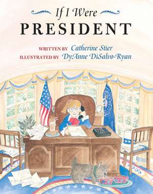 If I Were President de Catherine Stier