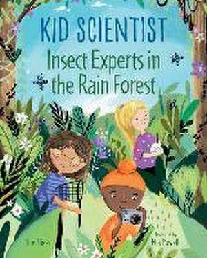 Insect Experts in the Rain Forest de Sue Fliess