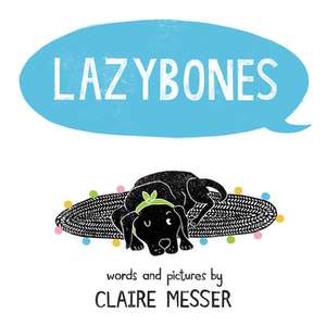 Lazybones de Claire Messer