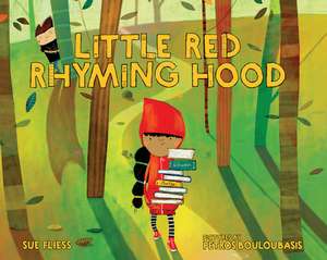 Little Red Rhyming Hood de Sue Fliess