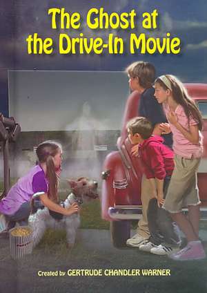 The Ghost at the Drive-In Movie de Gertrude Chandler Warner