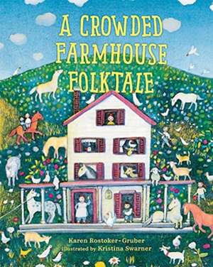 A Crowded Farmhouse Folktale de Karen Rostoker-Gruber