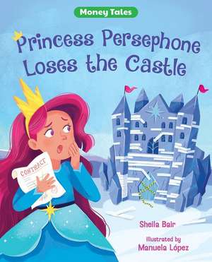 Princess Persephone Loses the Castle de Sheila Bair