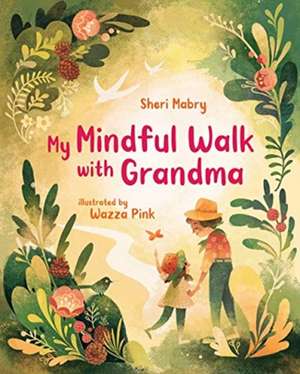 My Mindful Walk with Grandma de Sheri Mabry