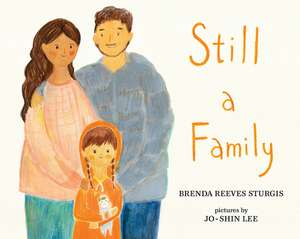 Still a Family: A Story about Homelessness de Brenda Reeves Sturgis