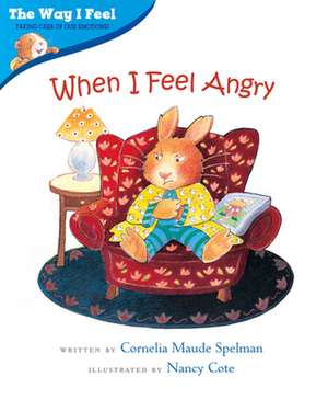 When I Feel Angry de Cornelia Maude Spelman