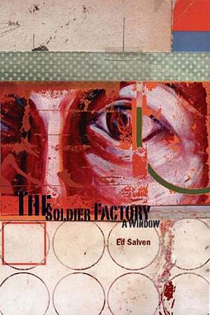 The Soldier Factory: A Window de Ed Salven