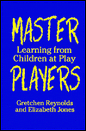 Master Players: Learning from Children at Play de Gretchen Reynolds