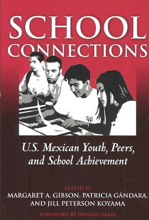 School Connections: U.S. Mexican Youth, Peers, and School Achievement de Margaret A. Gibson