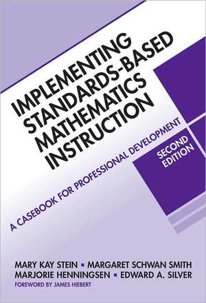 Implementing Standards-Based Mathematics Instruction: A Casebook for Professional Development de Mary Kay Stein