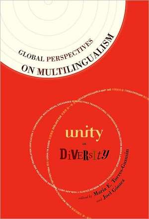 Global Perspectives on Multilingualism: Unity in Diversity de Maria E. Torres-Guzman