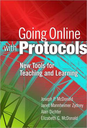 Going Online with Protocols: New Tools for Teaching and Learning de Joseph P. McDonald