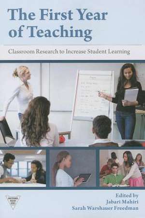 The First Year of Teaching: Classroom Research to Increase Student Learning de Jabari Mahiri