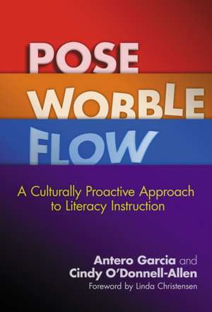 Pose, Wobble, Flow de Antero Garcia