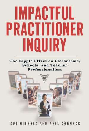 Impactful Practitioner Inquiry de Sue Nichols