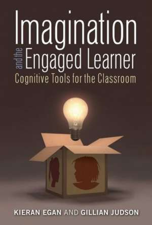 Imagination and the Engaged Learner de Kieran Egan