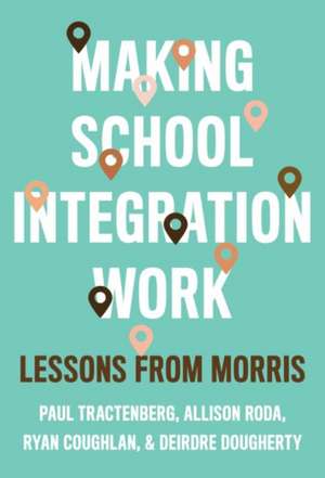 Making School Integration Work de Paul Tractenberg