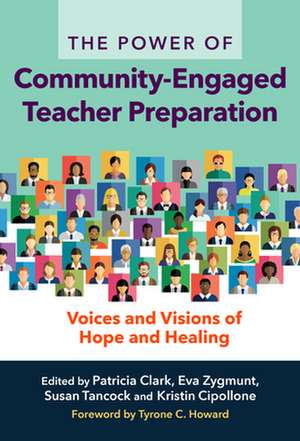 The Power of Community-Engaged Teacher Preparation de Patricia Clark