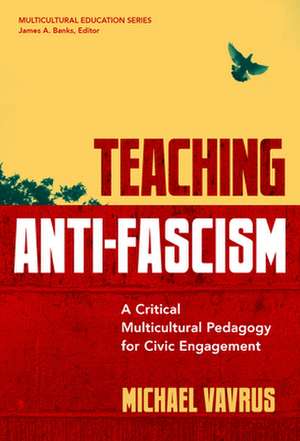 Teaching Anti-Fascism de Michael Vavrus