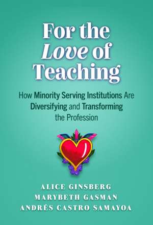 For the Love of Teaching de Alice Ginsberg