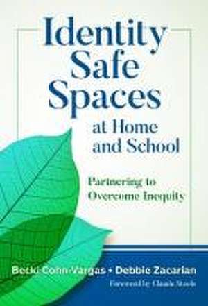 Identity Safe Spaces at Home and School de Becki Cohn-Vargas