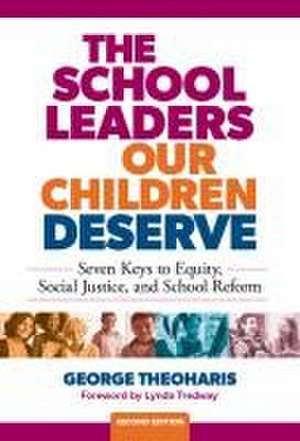 The School Leaders Our Children Deserve de George Theoharis