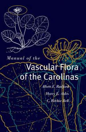 Manual of the Vascular Flora of the Carolinas de Albert E. Radford