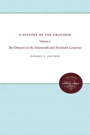 The Oratorio in the Nineteenth and Twentieth Centuries: Protestant Germany and England de Howard E. Smither