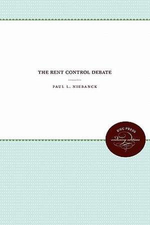 The Rent Control Debate de Paul L. Niebanck