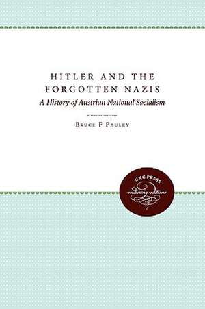 Hitler and the Forgotten Nazis de Bruce F. Pauley