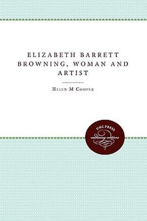 Elizabeth Barrett Browning, Woman and Artist de Helen Cooper