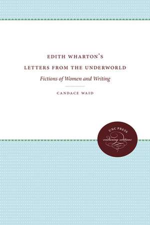 Edith Wharton's Letters From the Underworld de Candace Waid