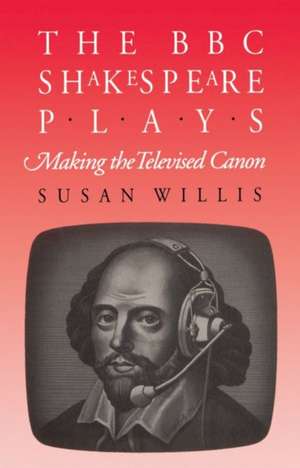 The BBC Shakespeare Plays de Susan Willis