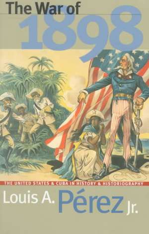 War of 1898 de Louis A., Jr. Perez