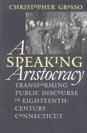 A Speaking Aristocracy de Christopher Grasso