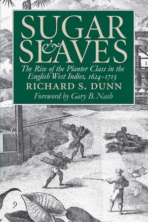 Sugar and Slaves de Richard S. Dunn