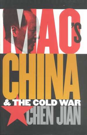 Mao's China and the Cold War de Chen Jian