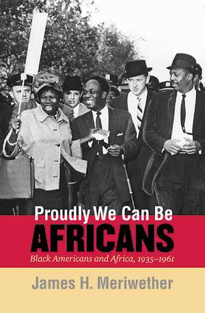 Proudly We Can Be Africans de James Hunter Meriwether