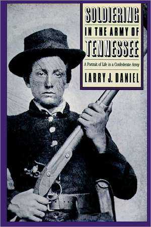 Soldiering in the Army of Tennessee de Larry J. Daniel