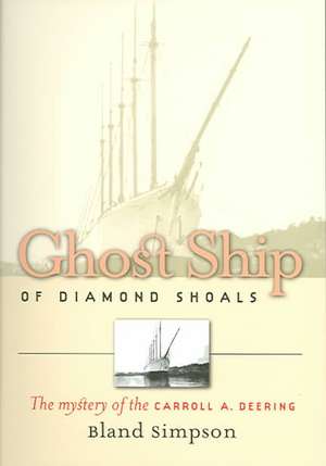 Ghost Ship of Diamond Shoals de Bland Simpson