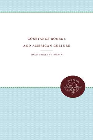 Constance Rourke and American Culture de Joan Shelley Rubin