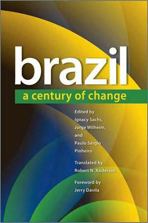 Brazil: A Century of Change de Ignacy Sachs