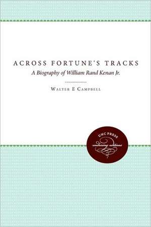 Across Fortune's Tracks de Walter E. Campbell