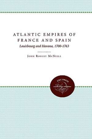 Atlantic Empires of France and Spain de John Robert McNeill