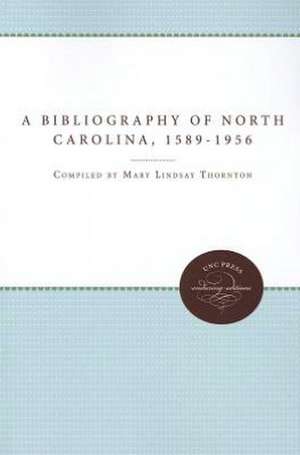 A Bibliography of North Carolina, 1589-1956 de Mary Lindsay Thornton